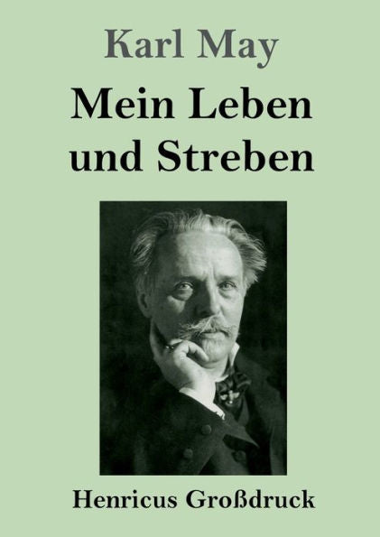 Mein Leben Und Streben (Großdruck) (German Edition)