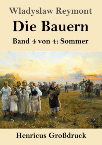 Die Bauern (Großdruck): Band 4 Von 4: Sommer (German Edition)