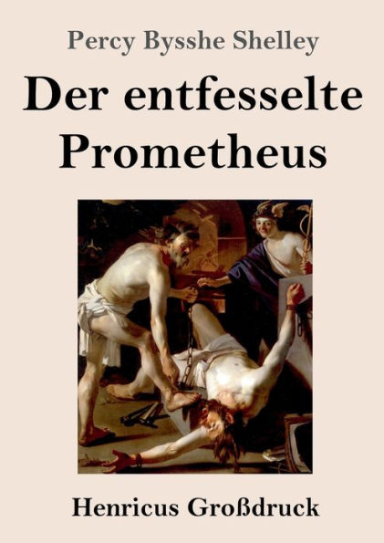 Der Entfesselte Prometheus (Großdruck) (German Edition)