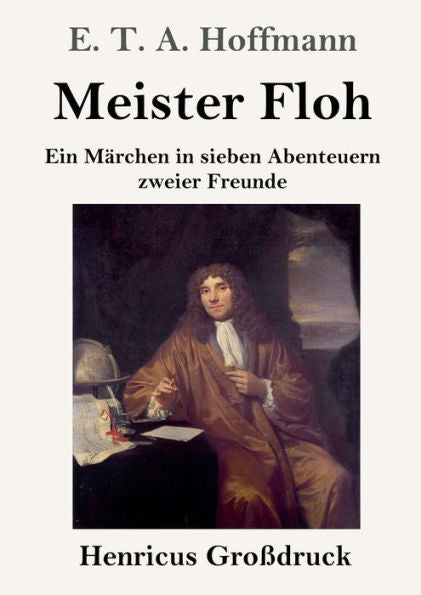 Meister Floh (Großdruck): Ein Märchen In Sieben Abenteuern Zweier Freunde (German Edition)