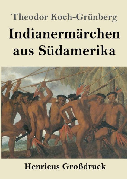 Indianermärchen Aus Südamerika (Großdruck) (German Edition)