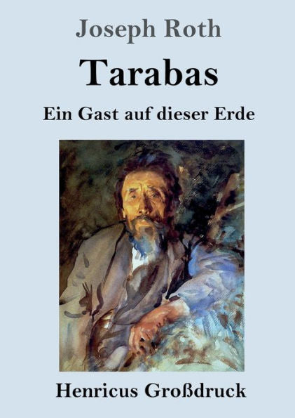 Tarabas (Großdruck): Ein Gast Auf Dieser Erde (German Edition)