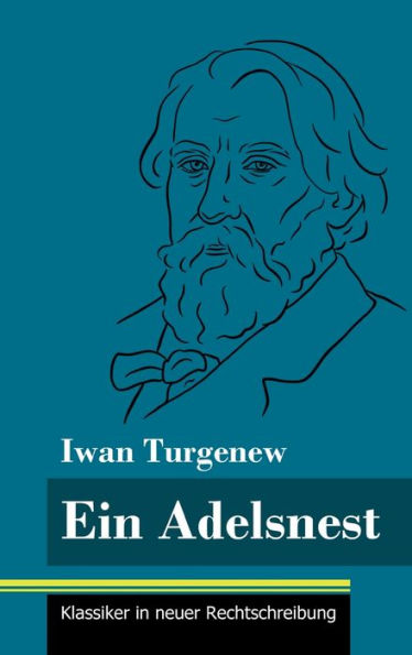 Ein Adelsnest: (Band 169, Klassiker In Neuer Rechtschreibung) (German Edition) - 9783847855569