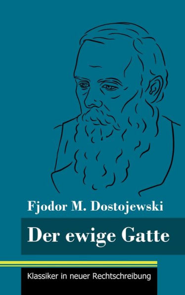 Der Ewige Gatte: (Band 185, Klassiker In Neuer Rechtschreibung) (German Edition) - 9783847855736