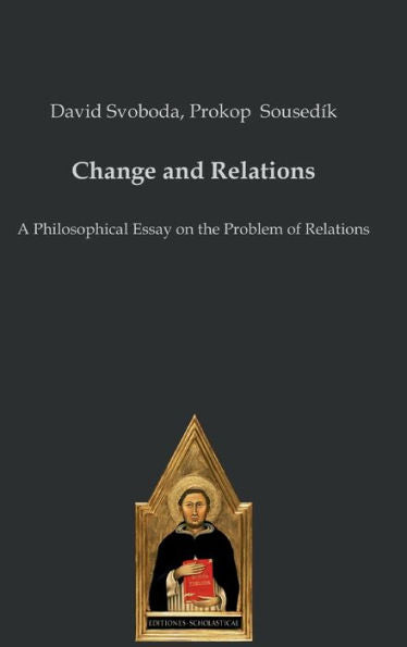 Change And Relations: A Philosophical Essay On The Problem Of Relations - 9783868382754