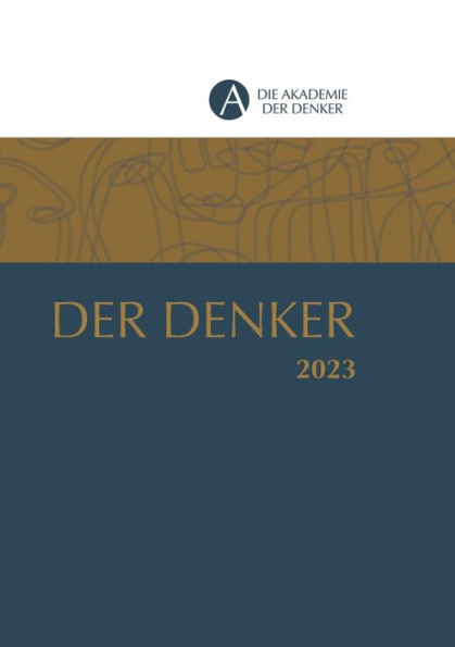 Der Denker 2023: Jahrbuch 2023 Der Akademie Der Denker (German Edition)