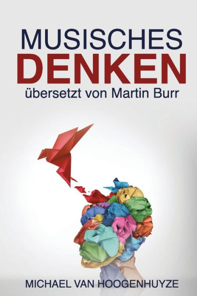 Musisches Denken: Denken Mit Den Künsten (German Edition) - 9783907233009