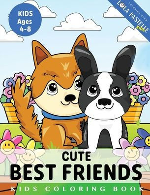 Cute Best Friends Coloring Book For Kids: Adorable Animal Illustrations That Depict The Joys Of Friendship - For Kids Ages 4-8
