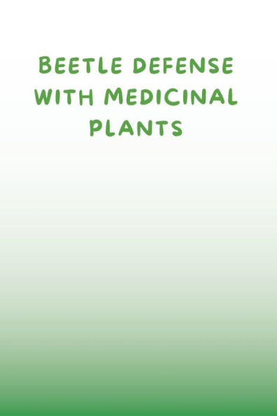 Beetle Defense With Medicinal Plants