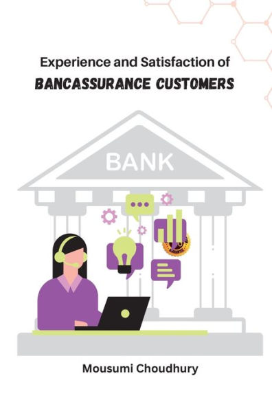 Experience And Satisfaction Of Bancassurance Customers - 9783933662057