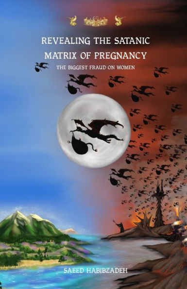 Revealing The Satanic Matrix Of Pregnancy: The Biggest Fraud On Women