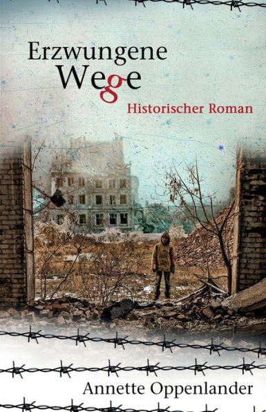 Erzwungene Wege: Historischer Roman (Bewegende Liebesgeschichten Des Zweiten Weltkriegs) (German Edition) - 9783948100155