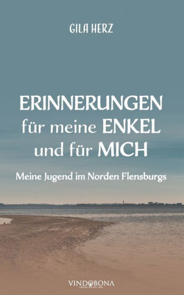 Erinnerungen Für Meine Enkel Und Für Mich: Meine Jugend Im Norden Flensburgs (German Edition)
