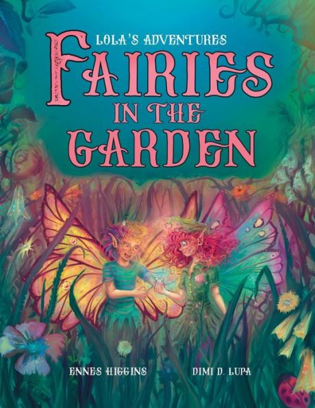 Fairies In The Garden: Lola's Adventures - 9783949396069