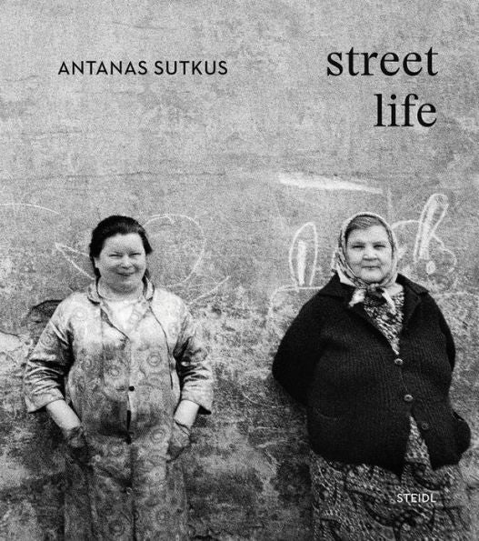 Antanas Sutkus: Street Life - 9783958297623