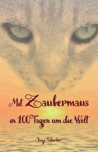 Mit Zaubermaus In 100 Tagen Um Die Welt (German Edition)