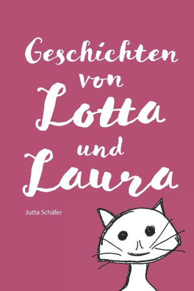 Geschichten Von Lotta Und Laura (German Edition)