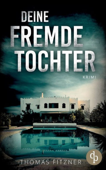 Deine Fremde Tochter (German Edition)