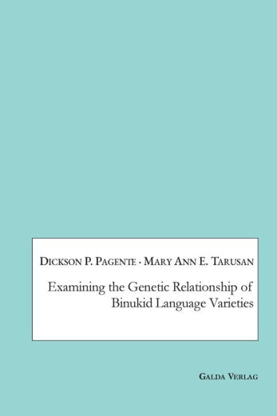 Examining The Genetic Relationship Of Binukid Language Varieties - 9783962032517