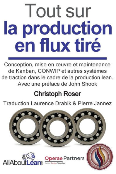 Tout Sur La Production En Flux Tire: Conception, Mise En CEuvre Et Maintenance Du Kanban, Conwip Et Autres Systèmes De Traction Dans Le Cadre De La Production Lean. (French Edition) - 9783963820755