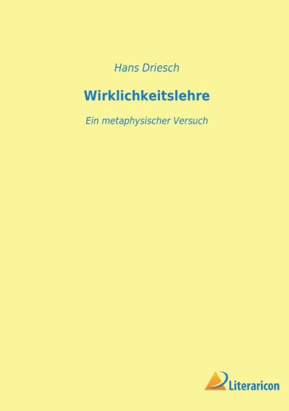 Wirklichkeitslehre: Ein Metaphysischer Versuch (German Edition)