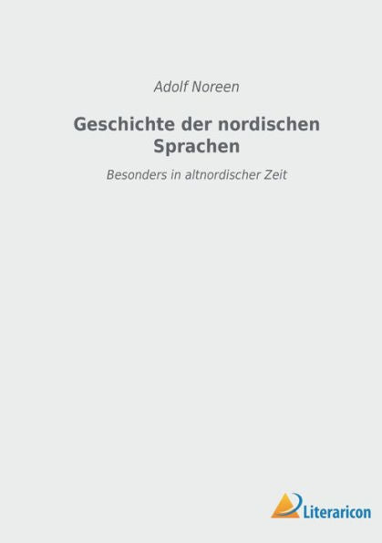 Geschichte Der Nordischen Sprachen: Besonders In Altnordischer Zeit (German Edition)