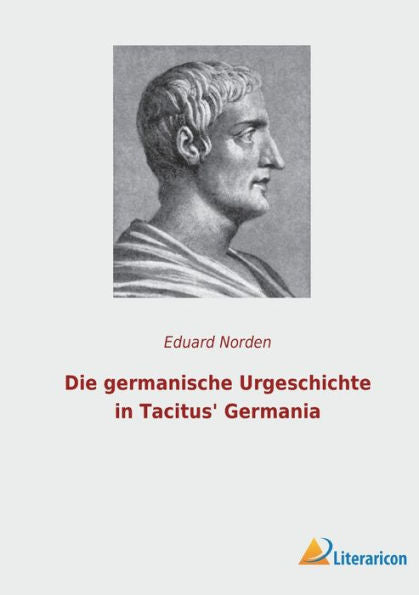 Die Germanische Urgeschichte In Tacitus' Germania (German Edition)