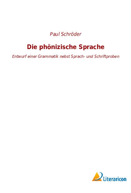 Die Phönizische Sprache: Entwurf Einer Grammatik Nebst Sprach- Und Schriftproben (German Edition)