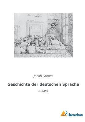 Geschichte Der Deutschen Sprache: 1. Band (German Edition)
