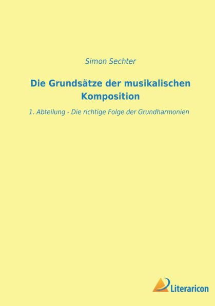 Die Grundsätze Der Musikalischen Komposition: 1. Abteilung (German Edition)