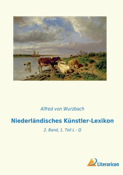 Niederländisches Künstler-Lexikon: 2. Band, 1. Teil L - Q (German Edition)