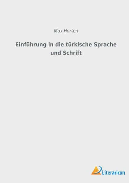 Einführung In Die Türkische Sprache Und Schrift (German Edition)