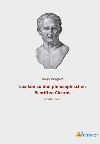 Lexikon Zu Den Philosophischen Schriften Ciceros: Zweiter Band (German Edition)