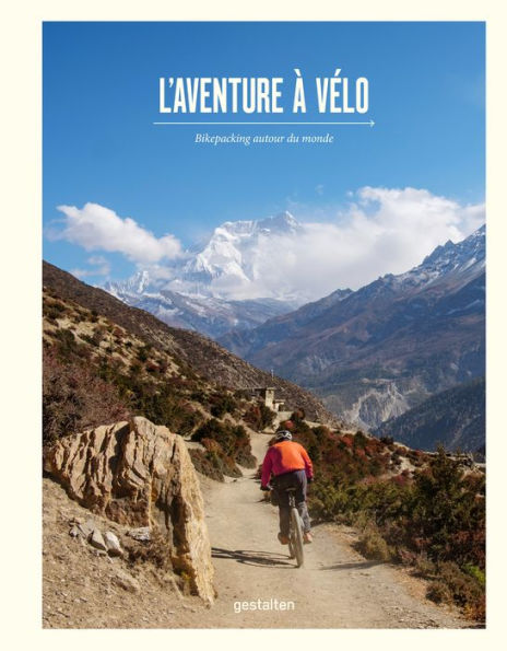 L'Aventure À Velo: Bikepacking Autour Du Monde
