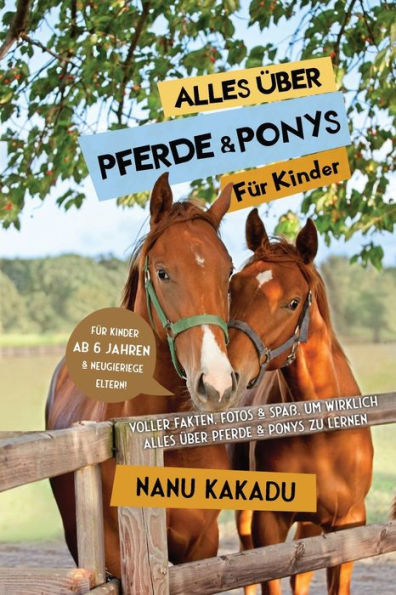 Alles Über Pferde Und Ponys Für Kinder: Voller Fakten, Fotos Und Spaß, Um Wirklich Alles Über Pferde Und Ponys Zu Lernen (German Edition) - 9783967721430