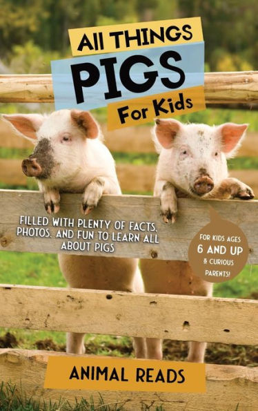 All Things Pigs For Kids: Filled With Plenty Of Facts, Photos, And Fun To Learn All About Pigs - 9783967721690