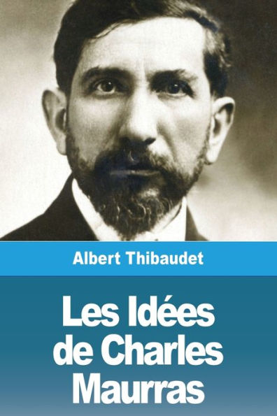 Les Idees De Charles Maurras (French Edition) - 9783967879971
