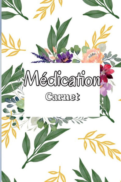 Registre De Medication: Tableau Des Medicaments Quotidiens De 52 Semaines Pour Suivre Les Medicaments Personnels Et Les Pilules (French Edition) - 9783986080709