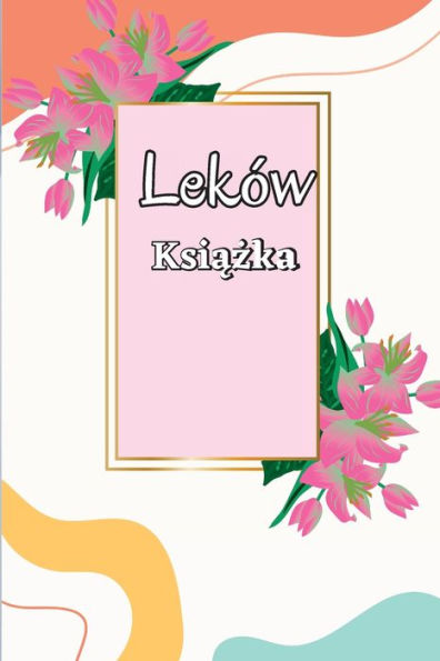 Ksiazka Leków: Ksiega Rekordów Od Poniedzialku Do Niedzieli, 52-Tygodniowa Dzienna Ksiega Leków, Od Poniedzialku Do Niedzieli Ksiega Dawkowania Leków (Polish Edition) - 9783986081317