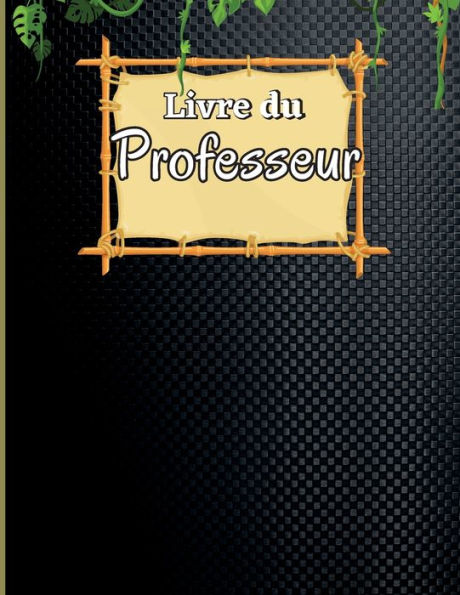 Livre Du Professeur Pour Les Enseignants: Carnet De Notes De 94 Pages Pour Que Les Enseignants Enregistrent Les Notes Et Les Lecons Des elèves Livre De Classe, Cadeaux De Professeur (French Edition) - 9783986081713