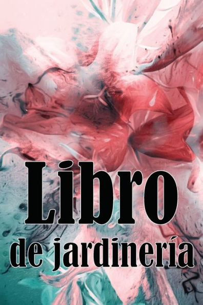 Libro De Jardinería: Jardinera Diaria De Interior Y Exterior Para Principiantes Y Ávidos Jardineros, Plantación De Flores, Frutas Y Verduras (Spanish Edition) - 9783986083144