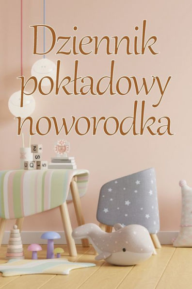 Dziennik Pokladowy Noworodka: 120-Dniowa Tabela Sledzenia Rekordów Jedzenia, Snu I Kupowania Dziecka, Niemowlecia I Karmienia Piersia (Polish Edition) - 9783986083182