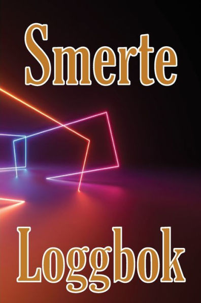 Smerte Loggbok: Premium Loggbok For a Holde Oversikt Over Dato, Energi, Aktivitet, Søvn, Smerteniva/Omrade, Maltider Og Mange Flere Nyttige Ting (Norwegian Bokmal Edition) - 9783986083199