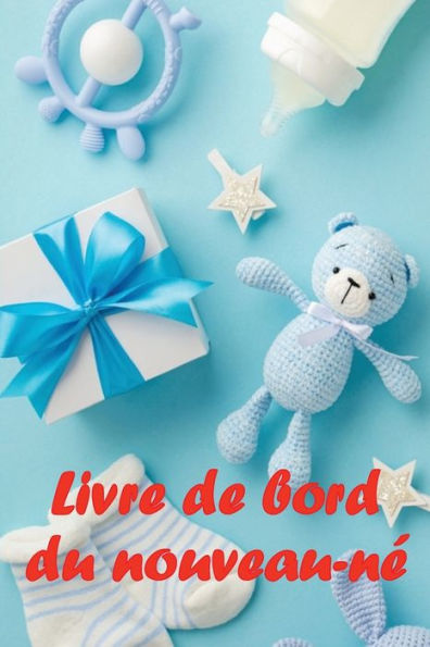 Livre De Bord Du Nouveau-Ne: Un Cadeau Incroyable Pour Une Nouvelle Famille Livre De Bord Des 120 Premiers Jours Du Bebe, Livre Des Repas, Du Sommeil ... Et De L'Allaitement (French Edition) - 9783986083335