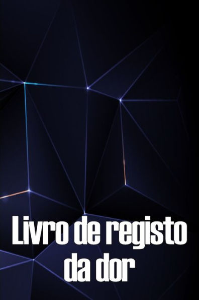 Livro De Registo Da Dor: Livro De Registo Perfeito Para Manter Registo De Data, Energia, Actividade, Sono, Nível/Área De Dor, Refeicoes E Muito Mais Coisas Úteis (Portuguese Edition) - 9783986083380