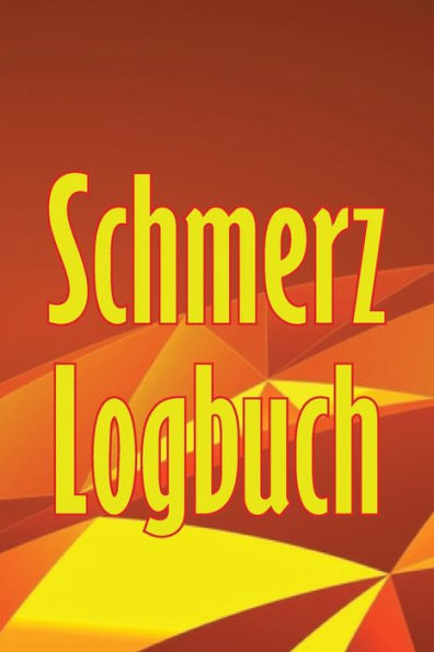 Schmerz-Logbuch: Premium-Tagebuch Zur Aufzeichnung Von Datum, Energie, Aktivität, Schlaf, Schmerzniveau/ -Bereich, Mahlzeiten Und Vielen Weiteren Nützlichen Dingen (German Edition) - 9783986084523