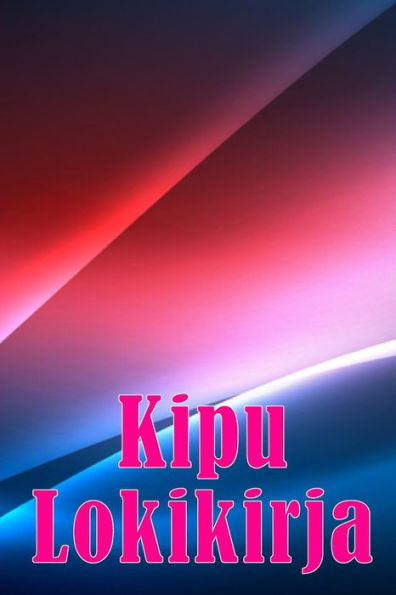 Kipu Lokikirja: Premium-Lokikirja Päivämäärän, Energian, Aktiivisuuden, Unen, Kiputason/Alueen, Aterioiden Ja Monien Muiden Hyödyllisten Asioiden Kirjaamiseen (Finnish Edition) - 9783986088200