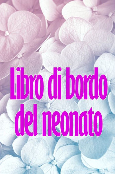 Libro Di Bordo Del Bambino: Traccia Dei Primi 120 Giorni Del Bambino, Diario Del Bambino Che Mangia, Dorme E Fa La Cacca, Neonato, Tabella Di ... Dell'Allattamento Al Seno (Italian Edition) - 9783986088255