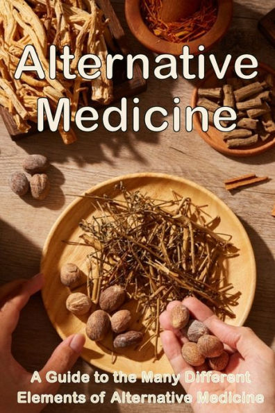 Medicina alternativa: los detalles de la medicina alternativa Una guía de los diferentes elementos de la medicina alternativa - 9783986088316