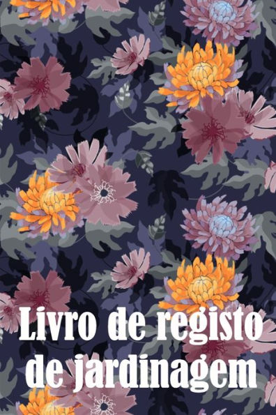 Livro De Registo De Jardinagem: Manutencao Diária De Jardins Internos E Externos Para Iniciantes E Jardineiros Ávidos, Flores, Frutas, Plantio De ... Para Um Presente (Portuguese Edition) - 9783986088705